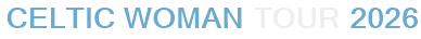 Celtic Woman Tour 2026
